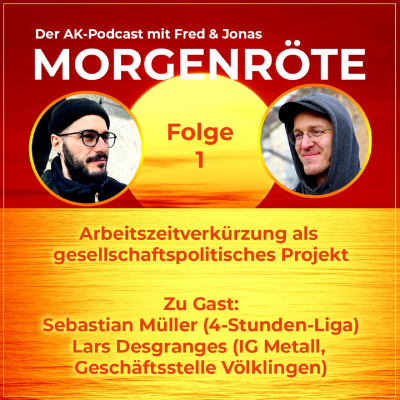 episode Morgenröte – Folge 1: Arbeitszeitverkürzung als gesellschaftspolitisches Projekt artwork