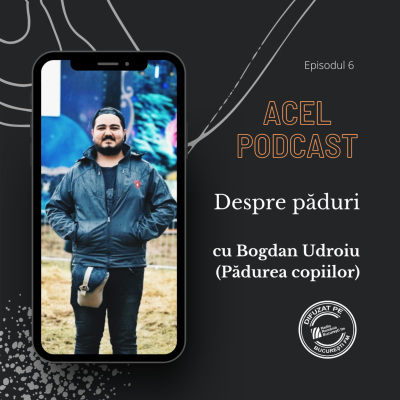 episode #6 Acel Podcast - Despre păduri - Bogdan Udroiu (Pădurea Copiilor) artwork