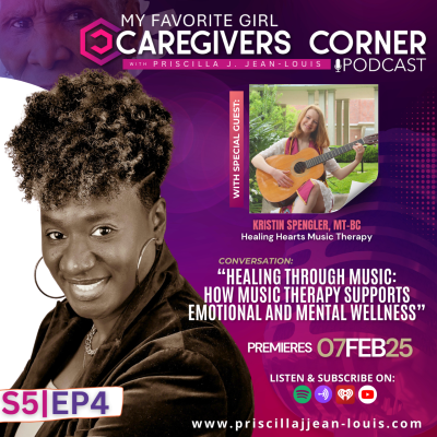 episode "Healing Through Music" | My Favorite Girl Caregivers Corner Podcast - S5, EP4 artwork