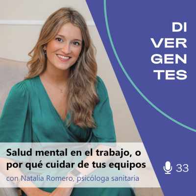 episode Salud mental en el trabajo, o por qué y cómo cuidar de tus equipos | 33 artwork