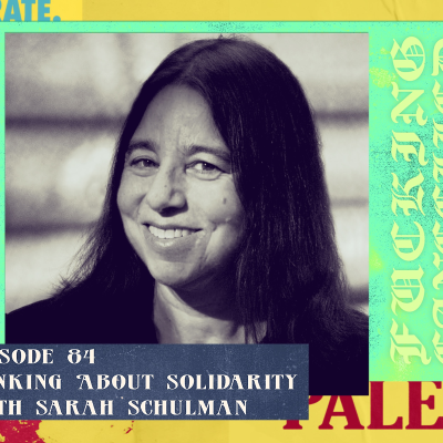 episode Thinking About Solidarity with Sarah Schulman artwork