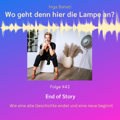 episode #42 End of Story - Wie eine alte Geschichte endet und eine neue beginnt artwork