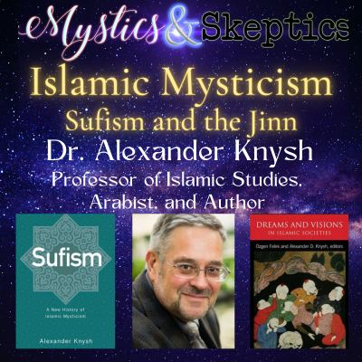 episode Islamic Mysticism: Sufism and the Jinn with Dr. Alexander Knysh artwork