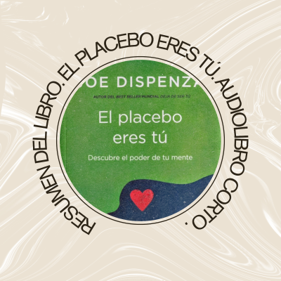 episode Corto Resumen libro "El Placebo Eres Tu" Joe Dispenza. artwork