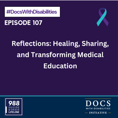 episode Episode 107: Reflections: Healing, Sharing, and Transforming Medical Education artwork