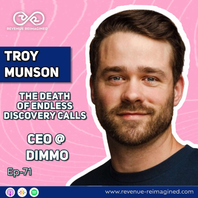 episode Episode #71 How This Tech CEO is Changing the Software Sales Cycle - Stop the ENDLESS Discovery Calls ft. Troy Munson artwork