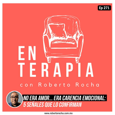 episode Ep 271 No era amor... era carencia emocional: 5 señales que lo confirman. artwork