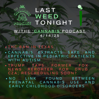 episode Top Cannabis News & Headlines w/ @PHiLOSOPHEEZ | 4.14.25 | The ‘CANNABIS’ Podcast artwork