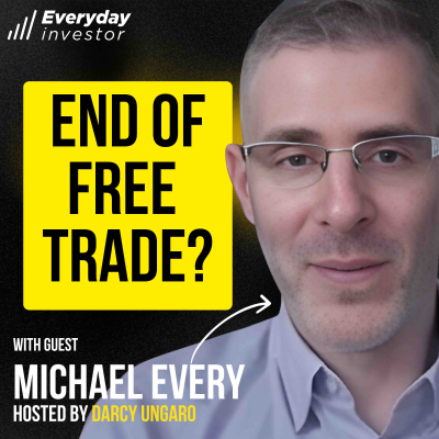 episode Michael Every / Why The Death Of Free Trade Matters Ep 485 artwork