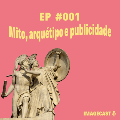 episode EP #001: Mito, arquétipos e publicidade artwork