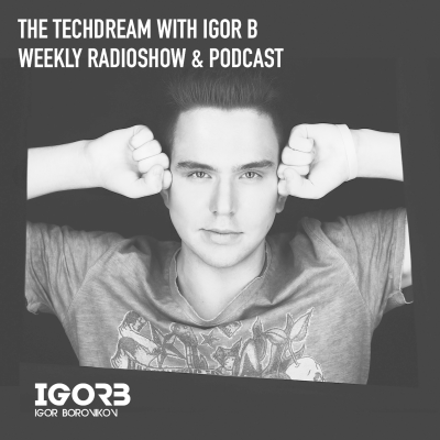 Igor B's The Techdream Sessions