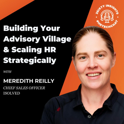 episode #HRTechChat: Meredith Reilly on Building Your Advisory Village and Scaling HR Strategically artwork