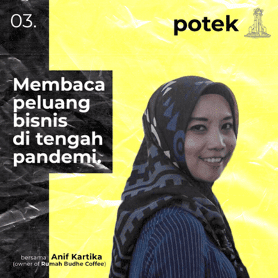 episode 03. Membaca peluang bisnis di tengah pandemi bersama Anif Kartika (owner of Rumah Budhe Coffee) artwork