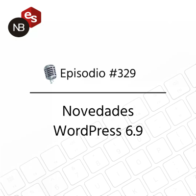 episode #329 – Novedades WordPress 6.9 artwork