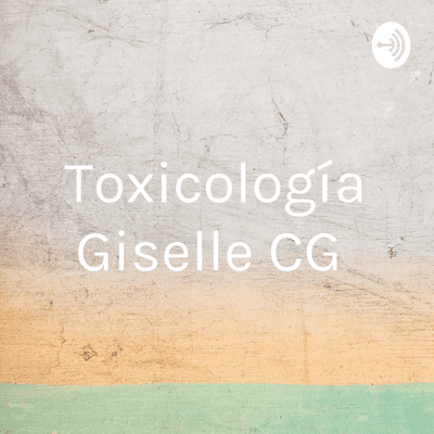 Toxicología Giselle CG