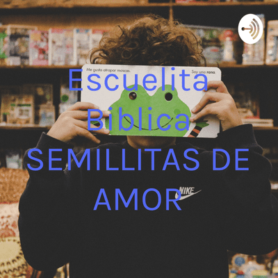 Escuelita Biblica SEMILLITAS DE AMOR