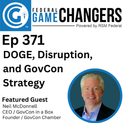 episode Ep 371: DOGE, Disruption, and GovCon Strategy: What You Need to Know artwork