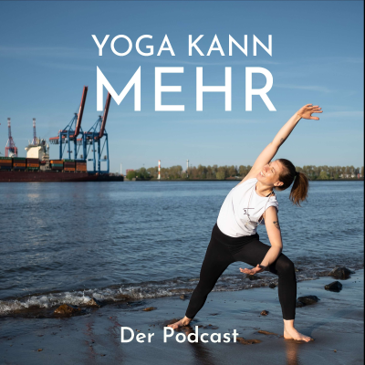 Yoga kann mehr - Der Yoga Podcast
