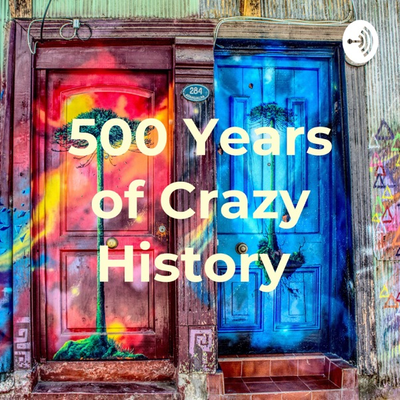 Imagen de portada del programa 500 Years of Crazy History