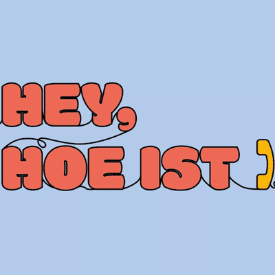 Hey, hoe ist?