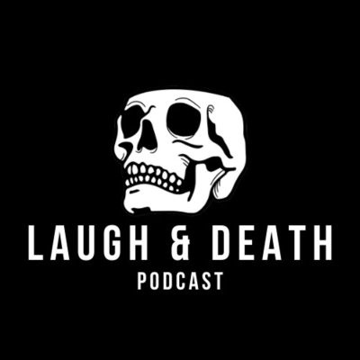 episode Laugh & Death Podcast - What We Have Been Laughing At, Is It Too Sexy Now? artwork