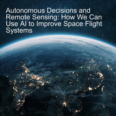 episode Autonomous Decisions and Remote Sensing: How We Can Use AI to Improve Space Flight Systems artwork