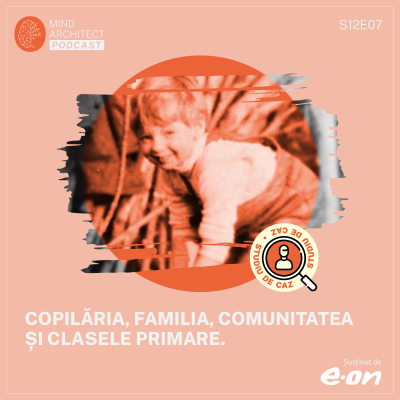episode Sezonul 12, Episodul 07 - Copilăria și Clasele primare: Primele indicii ale ADN-ului Vocațional (Talente, Pasiuni, Valori, Motivații, Personalitate) artwork