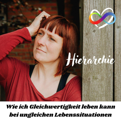 episode #89 - H wie Hierarchie: Wie ich Gleichwertigkeit leben kann bei ungleichen Lebenssituationen artwork