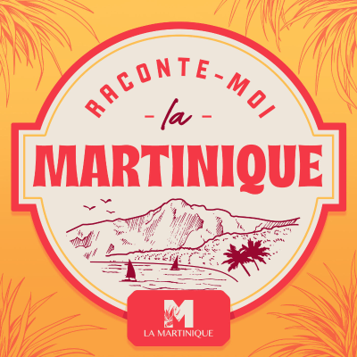 Raconte-moi la Martinique