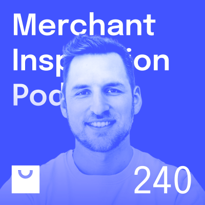 episode 240 - Erfolgsfaktor Produktseite: Die wichtigsten Strategien von Top Shopify Brands artwork