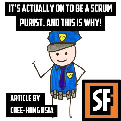 episode Audio-Article: It’s actually OK to be a Scrum Purist, and this is why! by Chee-Hong Hsia artwork