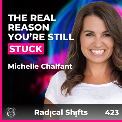 episode EP 423: Why You’re Still Emotionally Stuck No Matter How Much Healing You’ve Done with Michelle Chalfant artwork