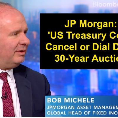 episode JP Morgan: 'US Treasury Could Cancel or Dial Down 30-Year Auction' artwork