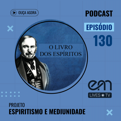 episode #130 — O LIVRO DOS ESPÍRITOS — CAP. III — LEI DO TRABALHO — Parte 1 — Jorge Elarrat artwork