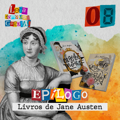 episode Leia como uma Garota! #08 - Epílogo - Livros de Jane Austen artwork