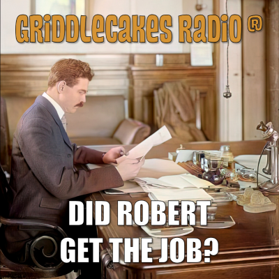 episode Griddlesode S18-002: Did Robert Get the Job? artwork
