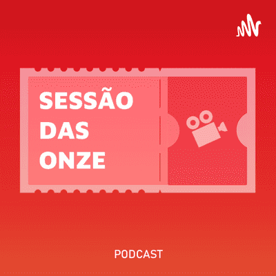 Sessão das Onze Podcast