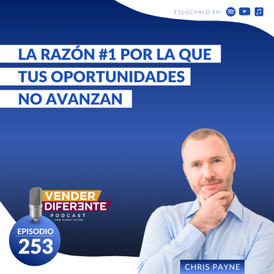 episode La razón #1 por la que tus oportunidades no avanzan con Chris Payne (Episodio 253) artwork