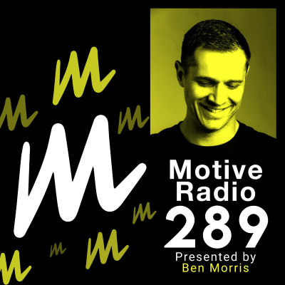 episode Episode 289: Motive Radio 289 - Presented by Ben Morris artwork