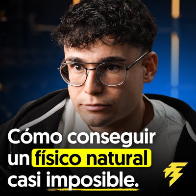 episode Culturista Natural: 7 Técnicas Avanzadas para conseguir tu mejor versión física artwork
