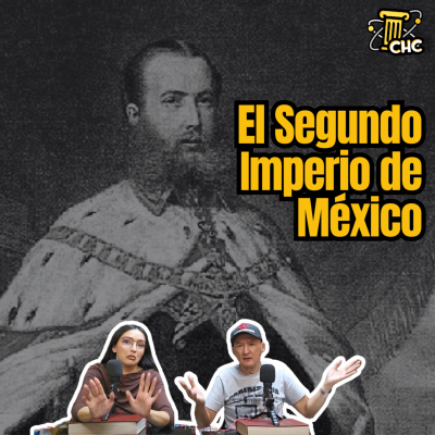 episode Ep. 207: El Segundo Imperio de México. artwork