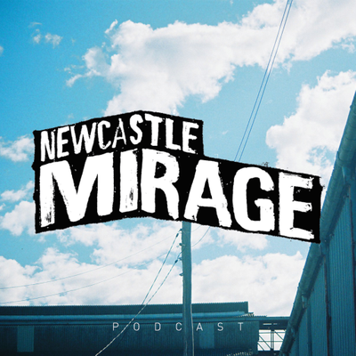 Newcastle Mirage Podcast