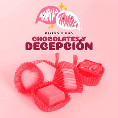 episode 1. Chocolates y decepción. artwork