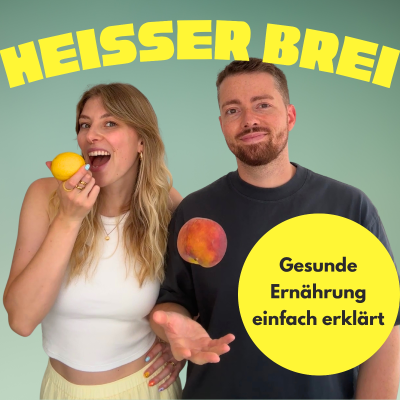 Cover image of show Heißer Brei – Gesunde Ernährung einfach erklärt