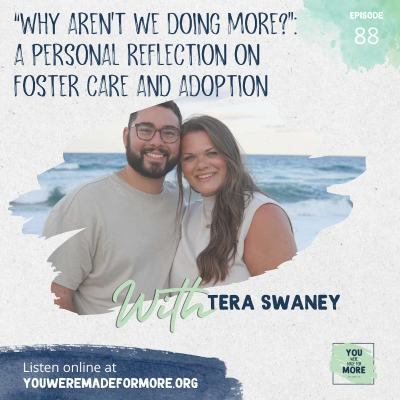 episode Episode 88: "Why Aren't We Doing More?": A Personal Reflection on Adoption and Foster Care (With Tera Swaney) artwork