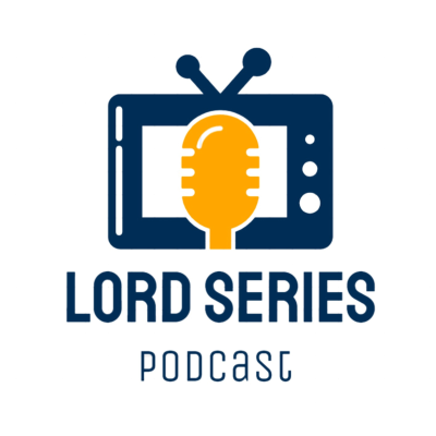 Lord Series Podcast