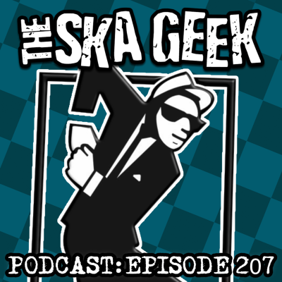 episode Episode 207: Episode 207: The Summer of Ska Begins! artwork