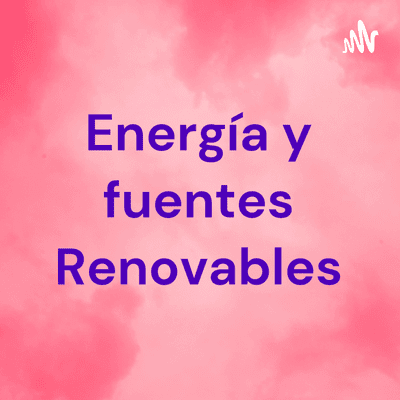 Energía y fuentes Renovables