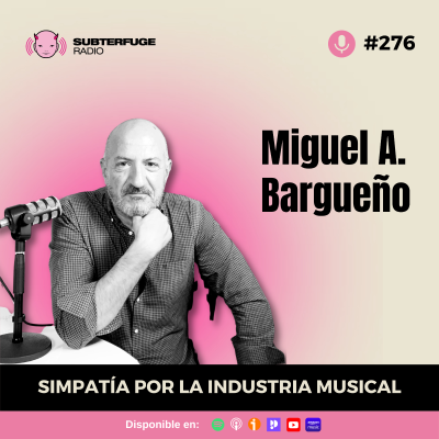 episode Simpatía por la industria musical #276: Miguel A. Bargueño artwork