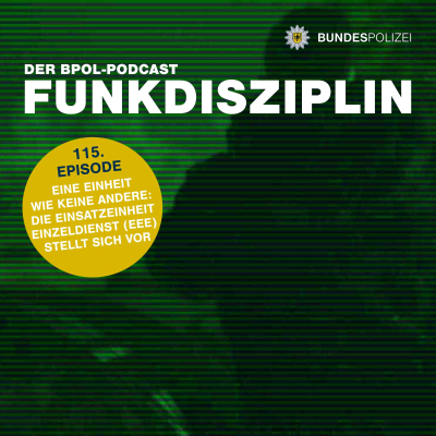 episode Episode 115: Eine Einheit wie keine andere: Die Einsatzeinheit Einzeldienst (EEE) stellt sich vor artwork